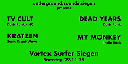 Underground.Sounds.Festival mit Kratzen, TV Cult, Dead Years & My Monkey