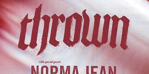 Thrown with Norma Jean, Boltcutter and Half Me