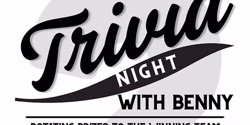 Trivia Nights with Benny!