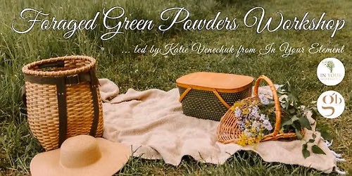 Foraged Green Powders Workshop