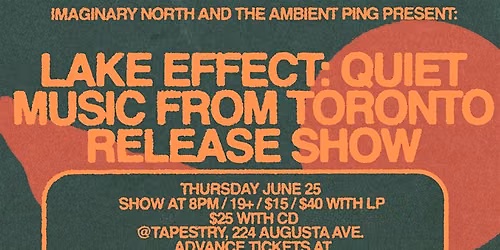 Lake Effect: Quiet Music From Toronto - An Album Release Show @ Tapestry
