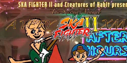 A very Ska Fighter II Xmas - After Hours