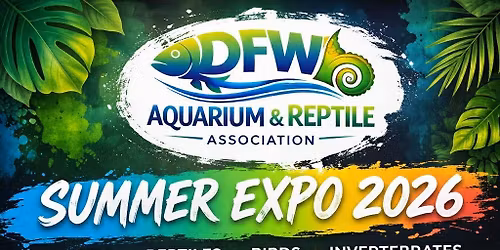 DFWAA 2026 Summer Aquatic, Reptile & Plant Expo