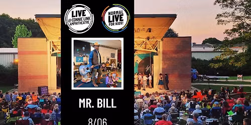 Mr. Bill - Normal LIVE for Kids! @ Connie Link Amphitheatre