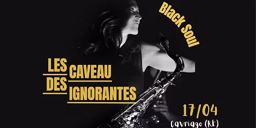 BLACK SOUL live @ Le Caveau Des Ignorantes