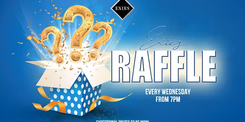 EXIES RAFFLE
