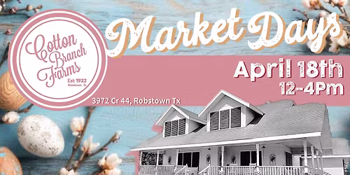 Cotton Branch Farms Market Days 4\/18\/2026