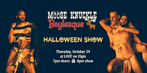 M\u00f6\u00f6se Knuckle Boylesque: Trick or Tease!