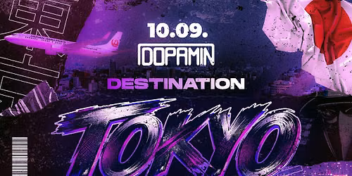 DESTINATION - TOKYO\ud83c\uddef\ud83c\uddf5 @DOPAMIN \/\/10.09.\/\/16+