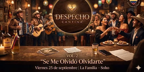 DESPECHO CANTINA: VOL. 2 \u2013 "Se Me Olvid\u00f3 Olvidarte"