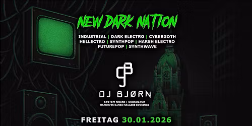 NEW DARK NATION [NDN] @ Subkultur, Hannover [Fr. 30.01.2026, 21:00 Uhr] | DJ BJ\u00d8RN