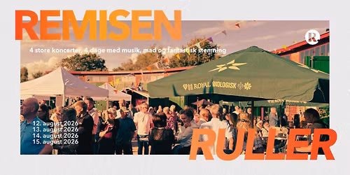 \ud83c\udf89 REMISEN RULLER \u2013 Musik. Mad. Mennesker. 12., 13., 14., 15. august 2026