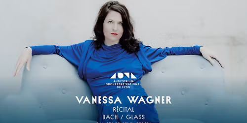 R\u00e9cital - Vanessa Wagner - Bach \/ Glass