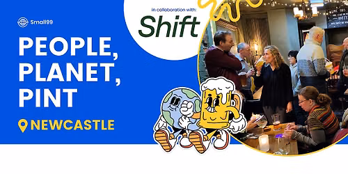 Newcastle People Planet Pint\u2122 x _shift: Sustainability Meetup