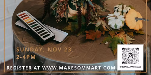 Petals & Paint -Thanksgiving Centerpiece & Watercolor Workshop