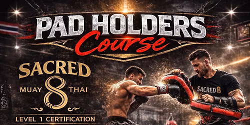 Sacred 8 Muay Thai Pad Holding Course