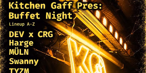Kitchen Gaff Presents: Buffet Night (Swanny, Harge + More)