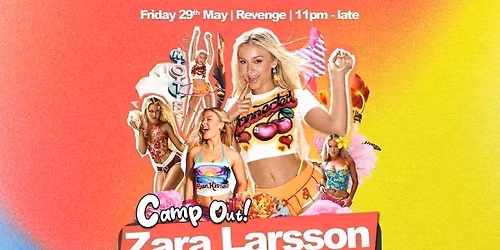 Camp Out: Zara Larsson! x Fat Lip @ Revenge 