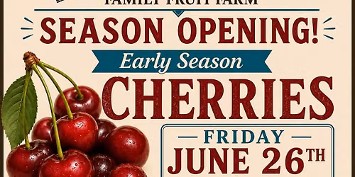 Season Opening \u2022 Early Season Cherries