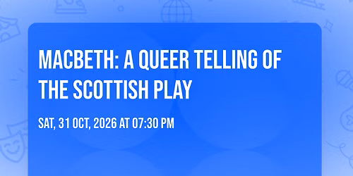 Macbeth: A Queer Telling of the Scottish Play 