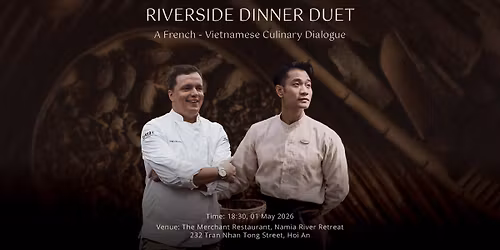 RIVERSIDE DINNER DUET | A French-Vietnamese Culinary Dialogue