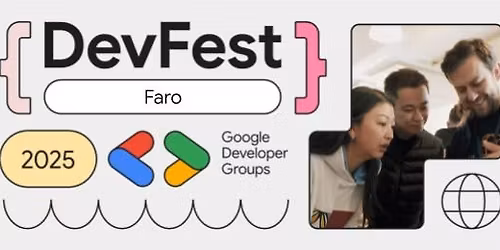 DevFest 2025 by GDG Faro