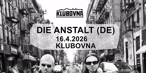 DIE ANSTALT (DE) | Prague Klubovna