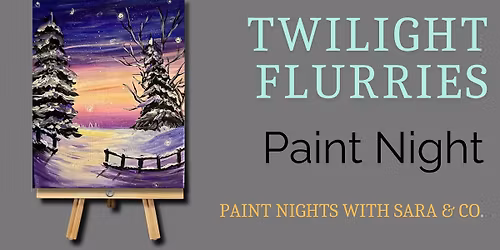 Twilight Flurries Paint Night