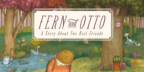 Storytime: Fern and Otto