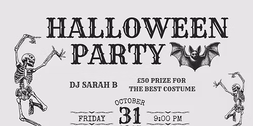 \ud83c\udf83\ud83d\udc7b Halloween Party with DJ Sarah B \u2013 \u00a350 Prize for Best Costume! \ud83d\udd7a\ud83d\udc80