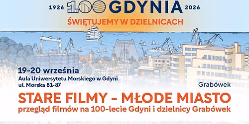 STARE FILMY - M\u0141ODE MIASTO, przegl\u0105d film\u00f3w na 100-lecie Gdyni i dzielnicy Grab\u00f3wek