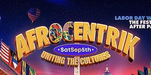 Afrocentrik: DC Labor Day Afro-Caribbean Fest; Afro Plus Fest After Party