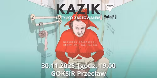 Kazik, ja tylko \u017cartowa\u0142em | Spektakl muzyczny