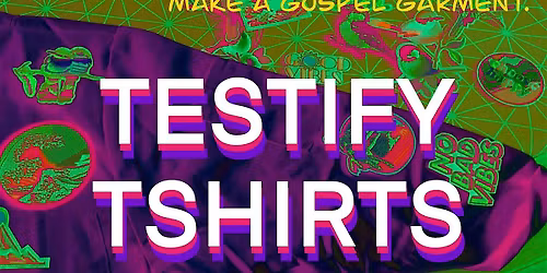 Testify T-shirts: Garment customisation workshop