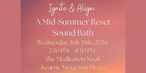 Ignite & Align: A Mid-Summer Reset Sound Bath San Diego