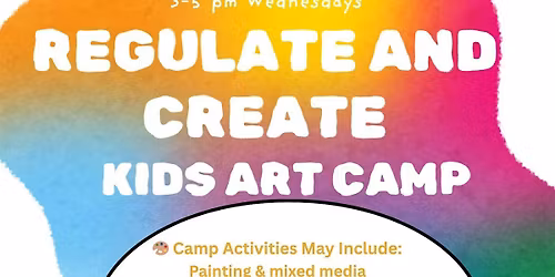 Regulate and Create Kids Art Camp - Miss City Creates
