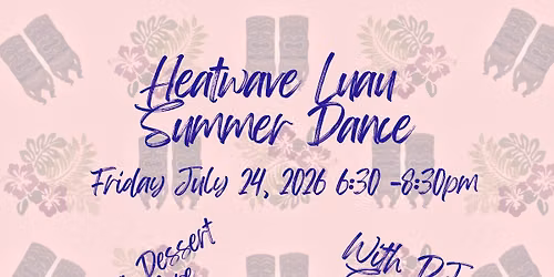 Summer Dance: Heatwave Luau!