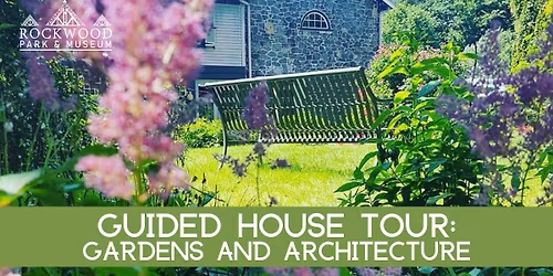 Guided House Tour: Gardens and Architecture