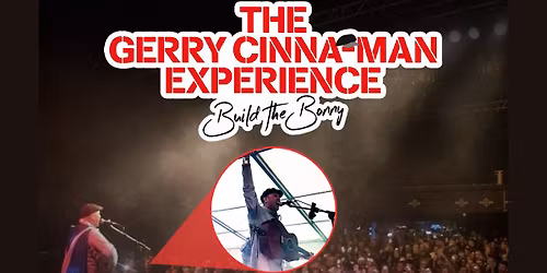 The Gerry Cinna-Man Experience