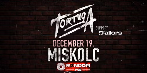 TORTUGA | Miskolc | Random |