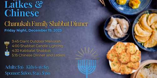 Family Shabbat Dinner - Lights, Latkes & Chinese