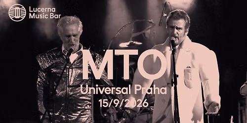M.T.O. Universal | Lucerna Music Bar