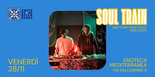 SOUL TRAIN in Enoteca Mediterranea