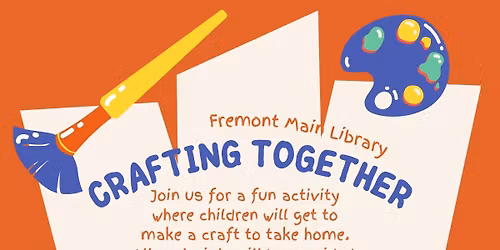 Crafting Together @ Fremont Main Library