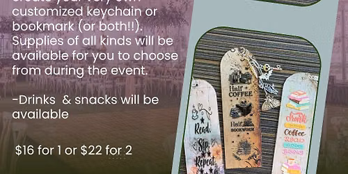 Keychain or Bookmark craft event with Teal Magnolia! 