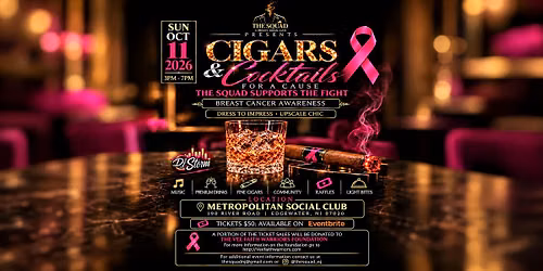 The Squads Presents: Cigars For A Cause Event - Breast Cancer Awareness