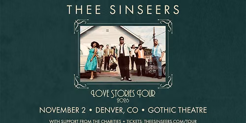 Thee Sinseers: Love Stories Tour w\/ The Charities | Gothic Theatre