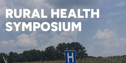 2026 Rural Health Symposium: Understanding Rural Realities - Care Rooted in Community