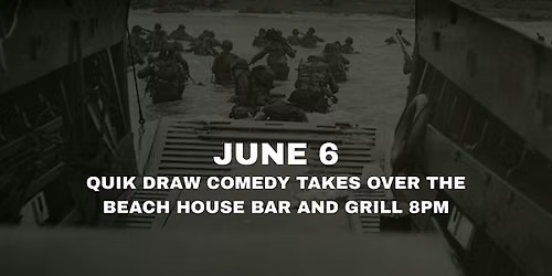 Quik Draw Comedy -Omaha Beach Party- Beach House Bar - June 6