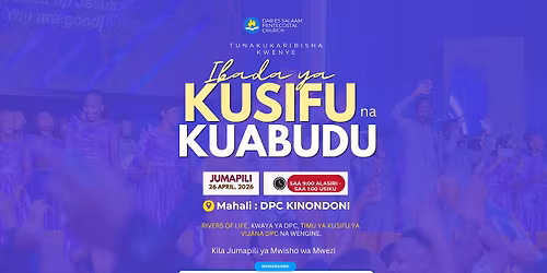 Praise and Worship service \/ Ibada ya Kusifu na Kuabudu